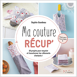 Leduc Créatif - Livre - Ma couture Récup - Sophie Guedeau