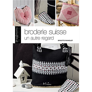 Leduc Créatif - Livre - Broderie suisse, un autre regard - Brigitte Rainglet